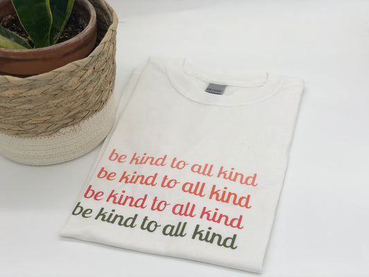 Be kind to all kind